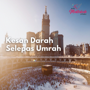 #171 Kesan Darah Selepas Umrah