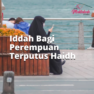 #180 Iddah Bagi Perempuan Terputus Haid