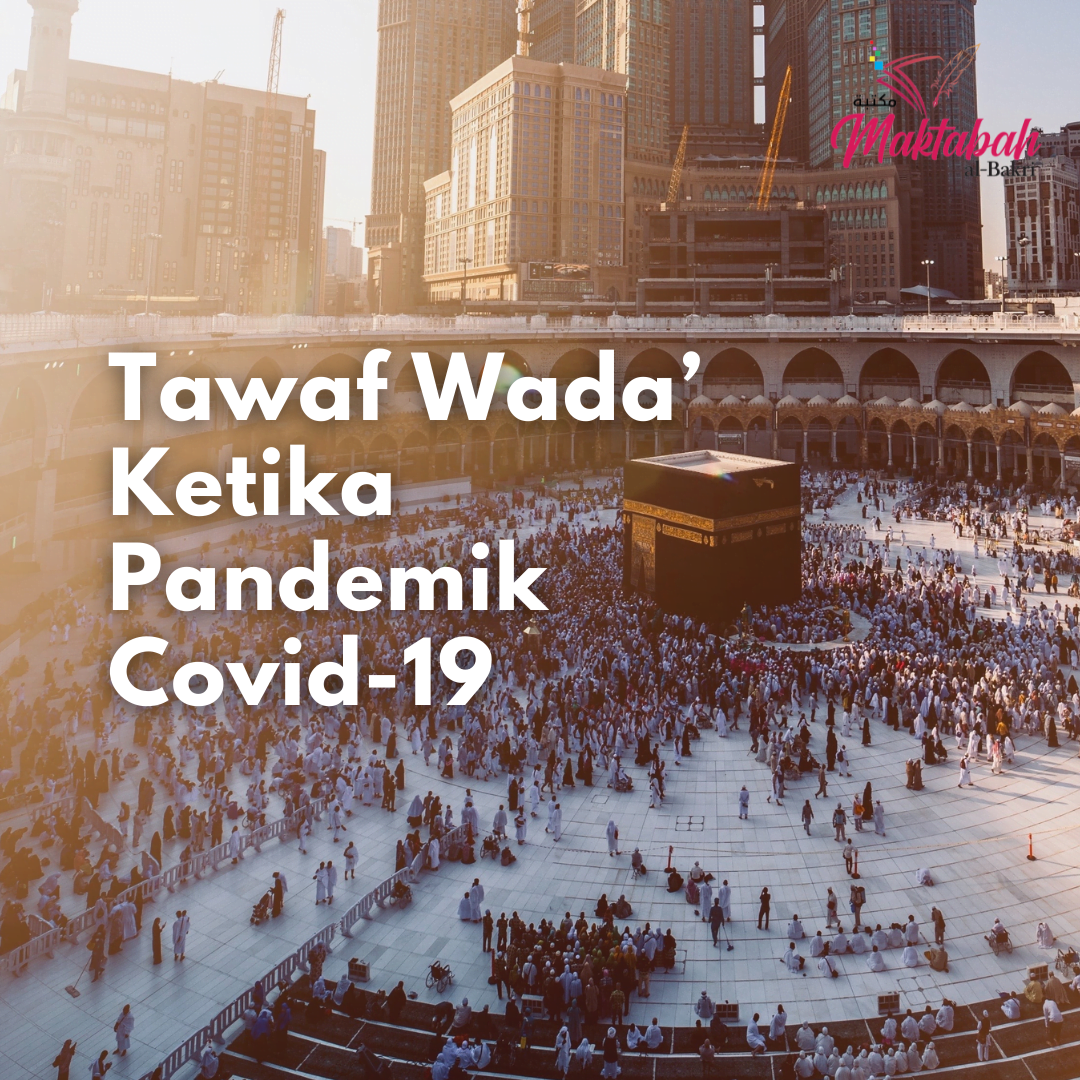 65 Tawaf Wada Ketika Pandemik Covid 19 Maktabah Al Bakri