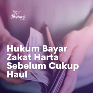 #1220: Bayar Zakat Harta Sebelum Cukup Haul