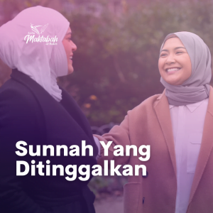 #1224: Sunnah Yang Ditinggalkan