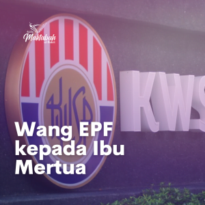 #1245: Wang EPF kepada Ibu Mertua