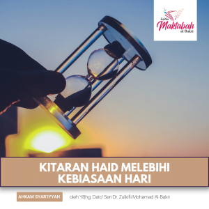 #1304: Kitaran Haid Melebihi Kebiasaan Hari