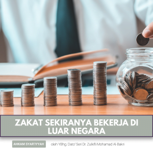 #1374: Zakat Sekiranya Bekerja Di Luar Negara