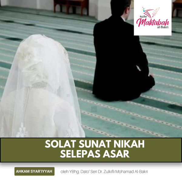 1653 Solat Sunat Nikah Selepas Asar Maktabah Al Bakri