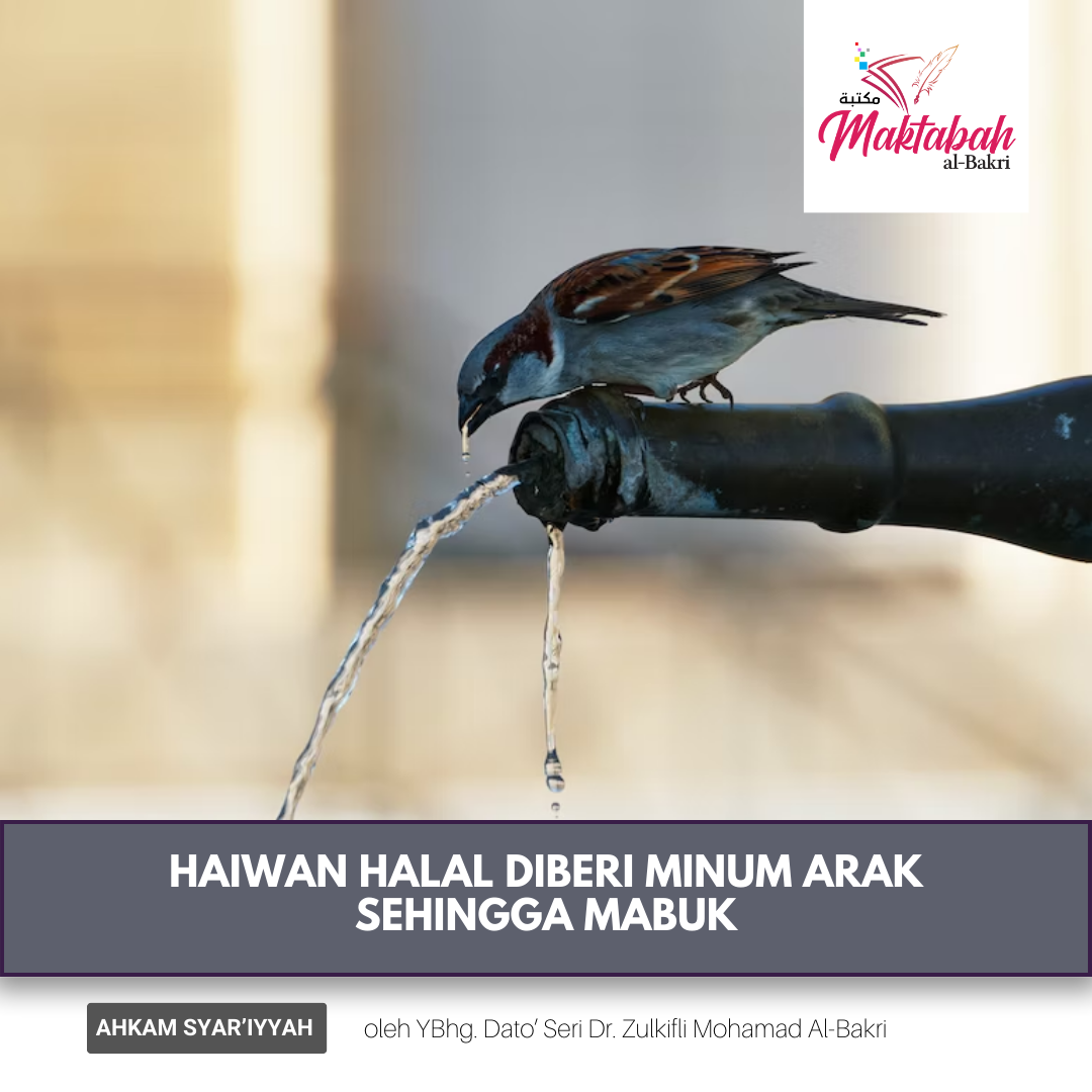 2151 Haiwan Halal Diberi Minum Arak Sehingga Mabuk Maktabah al