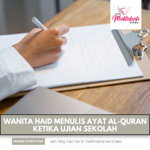 #2483: Wanita Haid Menulis Ayat al-Quran Ketika Ujian Sekolah