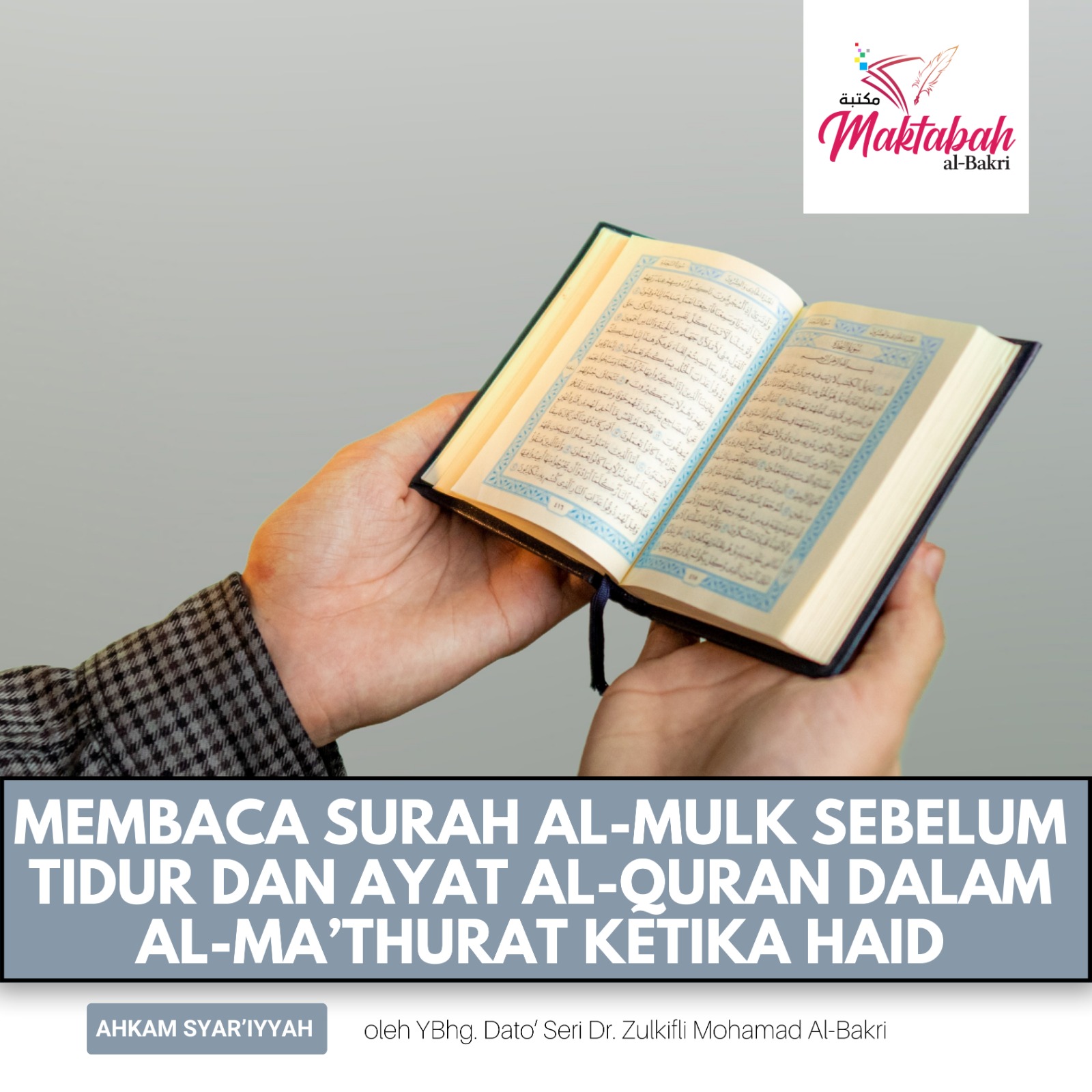 #3248: Membaca Surah al-Mulk Sebelum Tidur dan Ayat al-Quran Dalam al-Ma’thurat Ketika Haid